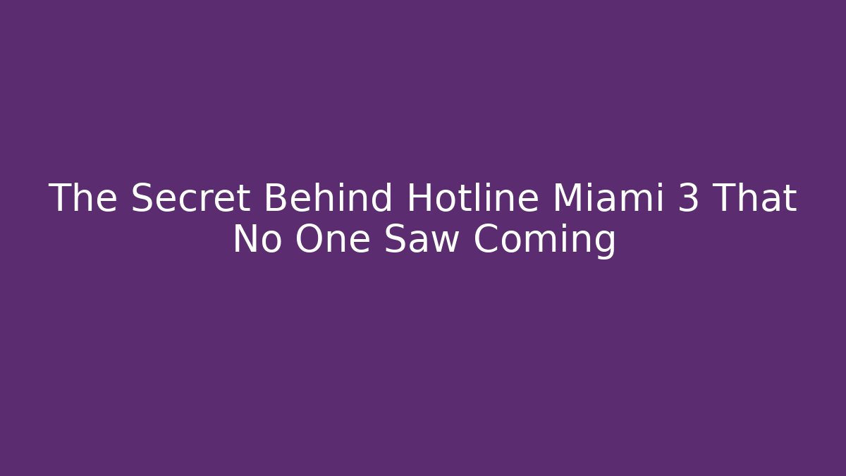 The Secret Behind Hotline Miami 3 That No One Saw Coming