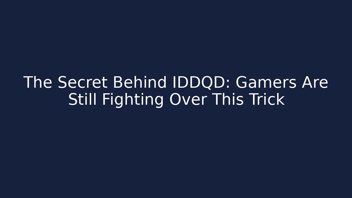 The Secret Behind IDDQD: Gamers Are Still Fighting Over This Trick