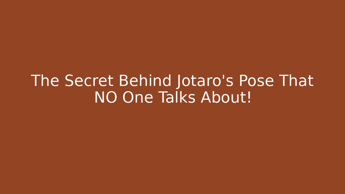 The Secret Behind Jotaro's Pose That NO One Talks About!