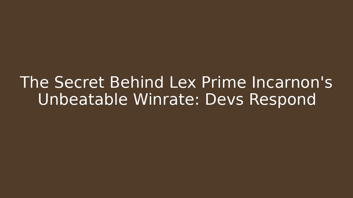 The Secret Behind Lex Prime Incarnon's Unbeatable Winrate: Devs Respond