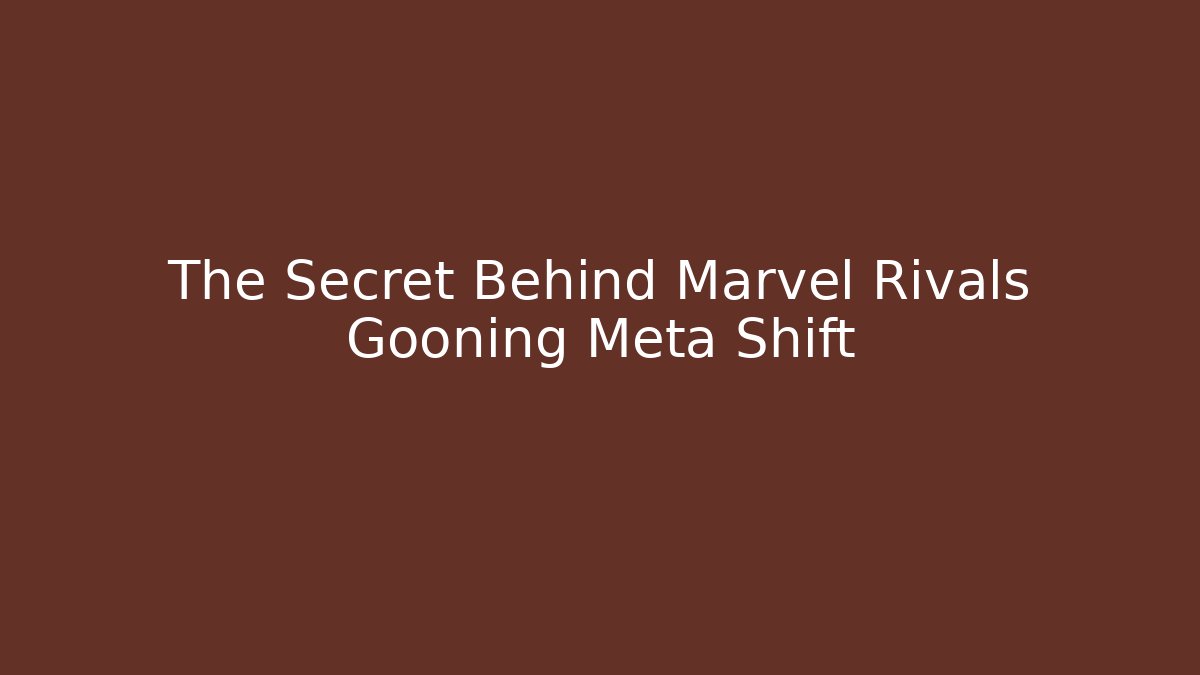 The Secret Behind Marvel Rivals Gooning Meta Shift - Critter Realm