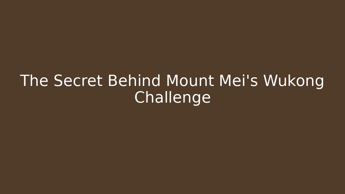 The Secret Behind Mount Mei's Wukong Challenge - Critter Realm