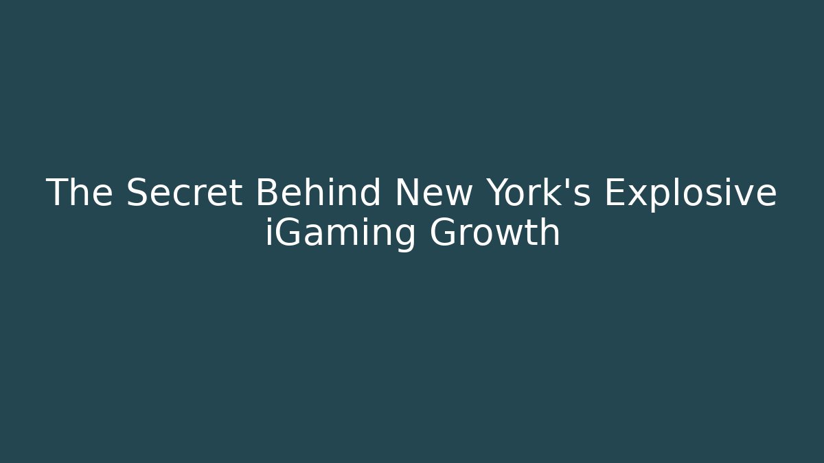 The Secret Behind New York's Explosive iGaming Growth