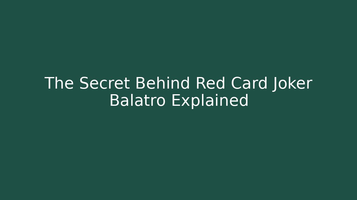 The Secret Behind Red Card Joker Balatro Explained