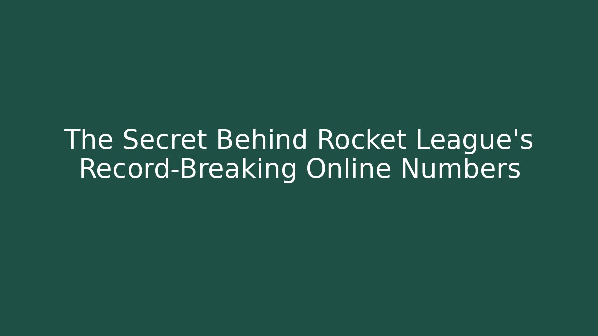 The Secret Behind Rocket League's Record-Breaking Online Numbers