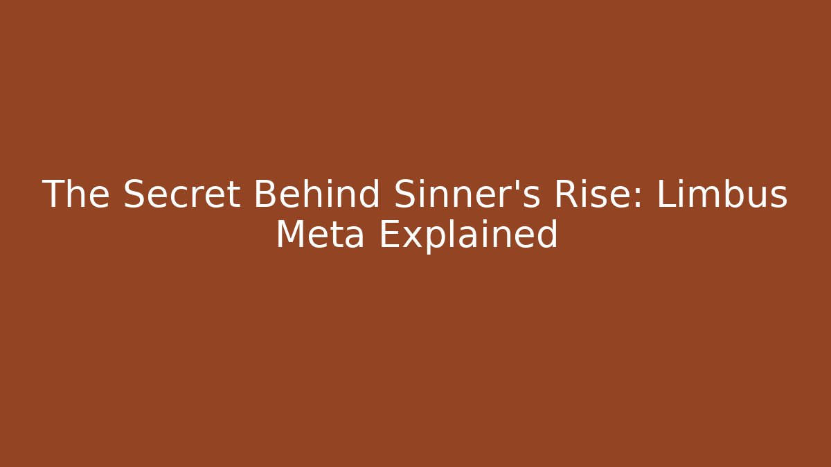 The Secret Behind Sinner's Rise: Limbus Meta Explained