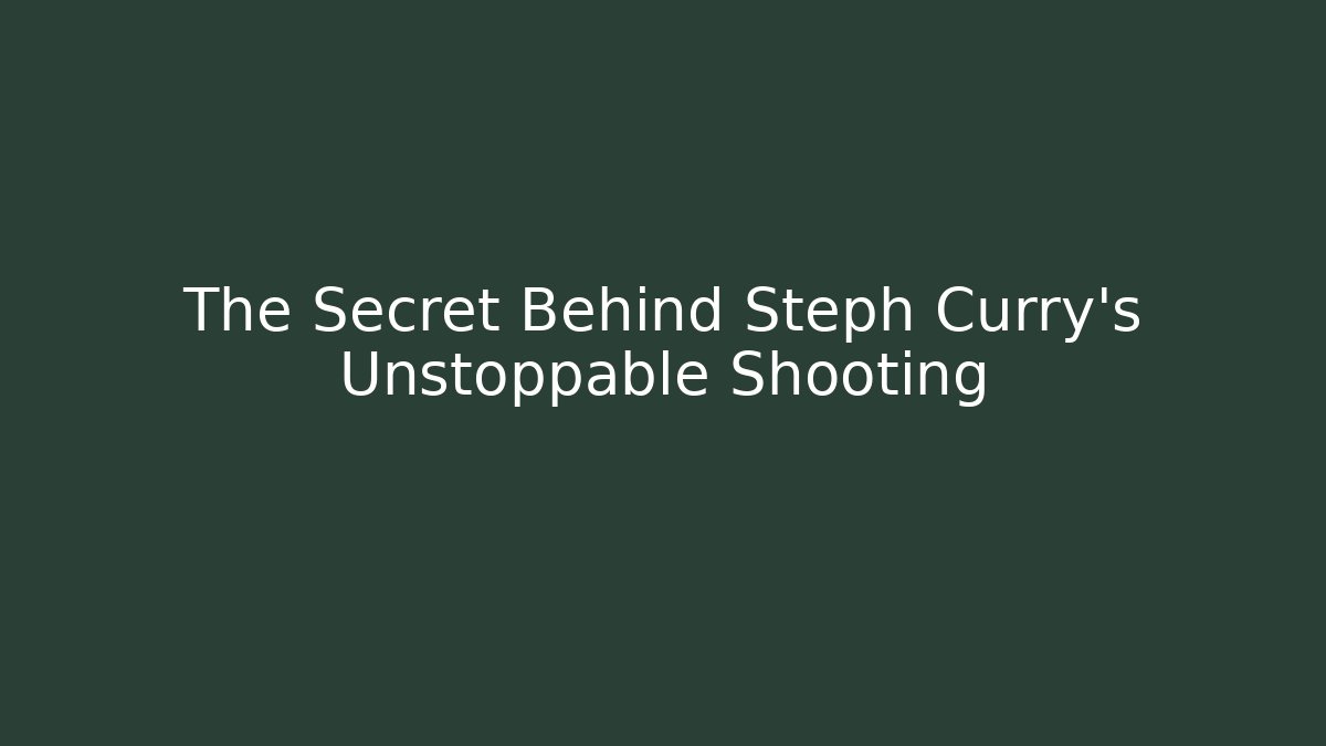 The Secret Behind Steph Curry's Unstoppable Shooting - Critter Realm
