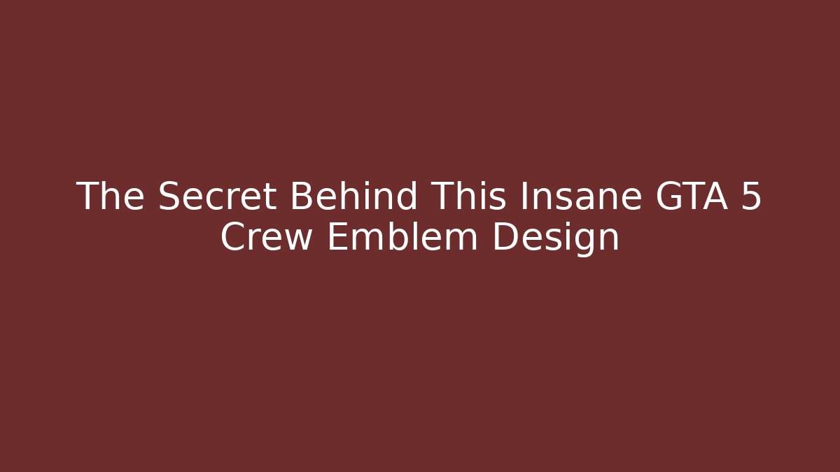The Secret Behind This Insane GTA 5 Crew Emblem Design