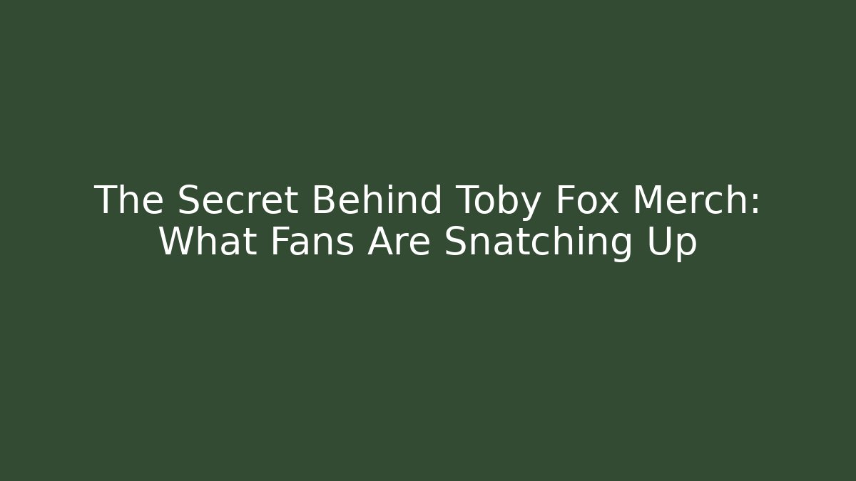 The Secret Behind Toby Fox Merch: What Fans Are Snatching Up