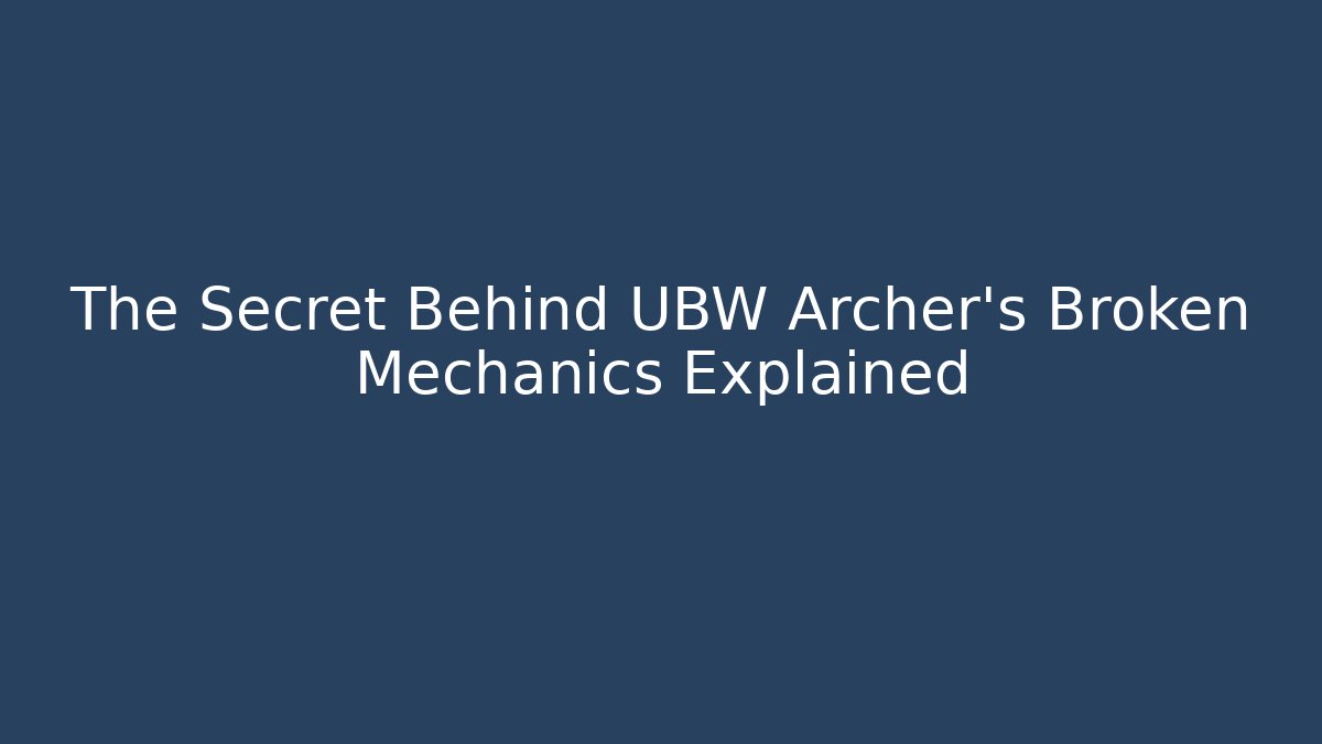 The Secret Behind UBW Archer’s Broken Mechanics Explained - Critter Realm