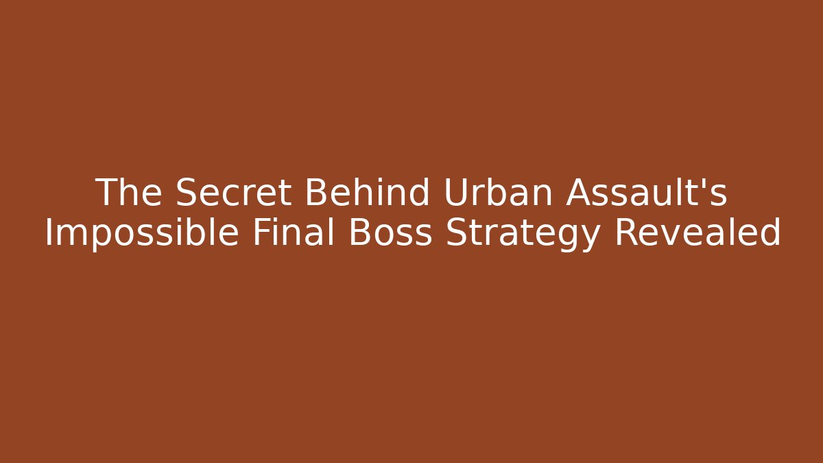 The Secret Behind Urban Assault's Impossible Final Boss Strategy Revealed
