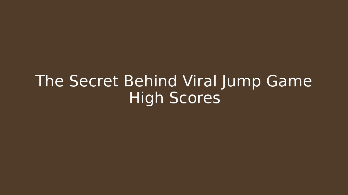 The Secret Behind Viral Jump Game High Scores
