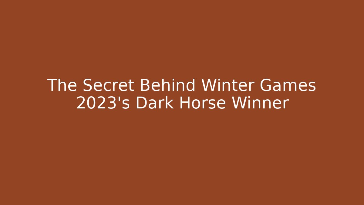 The Secret Behind Winter Games 2023's Dark Horse Winner
