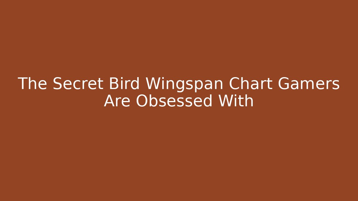 The Secret Bird Wingspan Chart Gamers Are Obsessed With