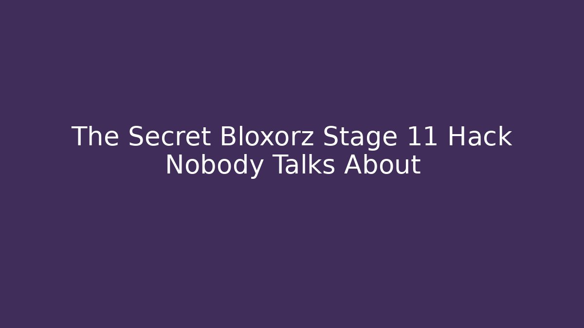 The Secret Bloxorz Stage 11 Hack Nobody Talks About