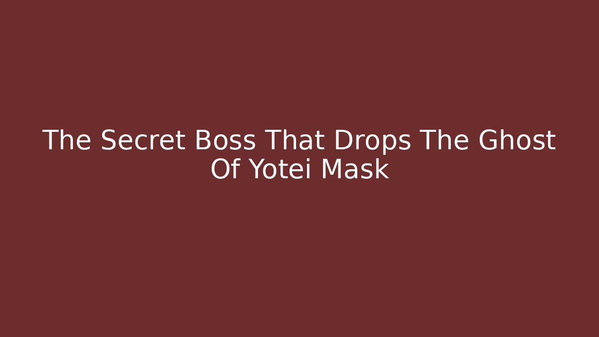 The Secret Boss That Drops The Ghost Of Yotei Mask