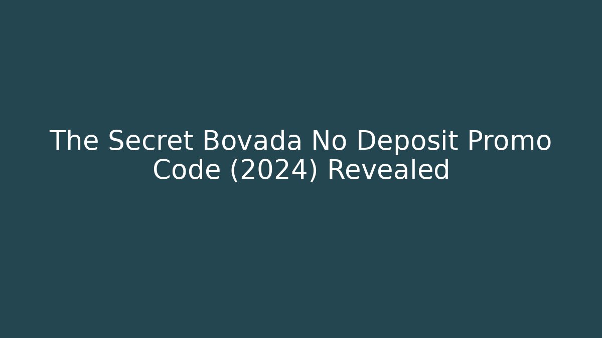 The Secret Bovada No Deposit Promo Code (2024) Revealed