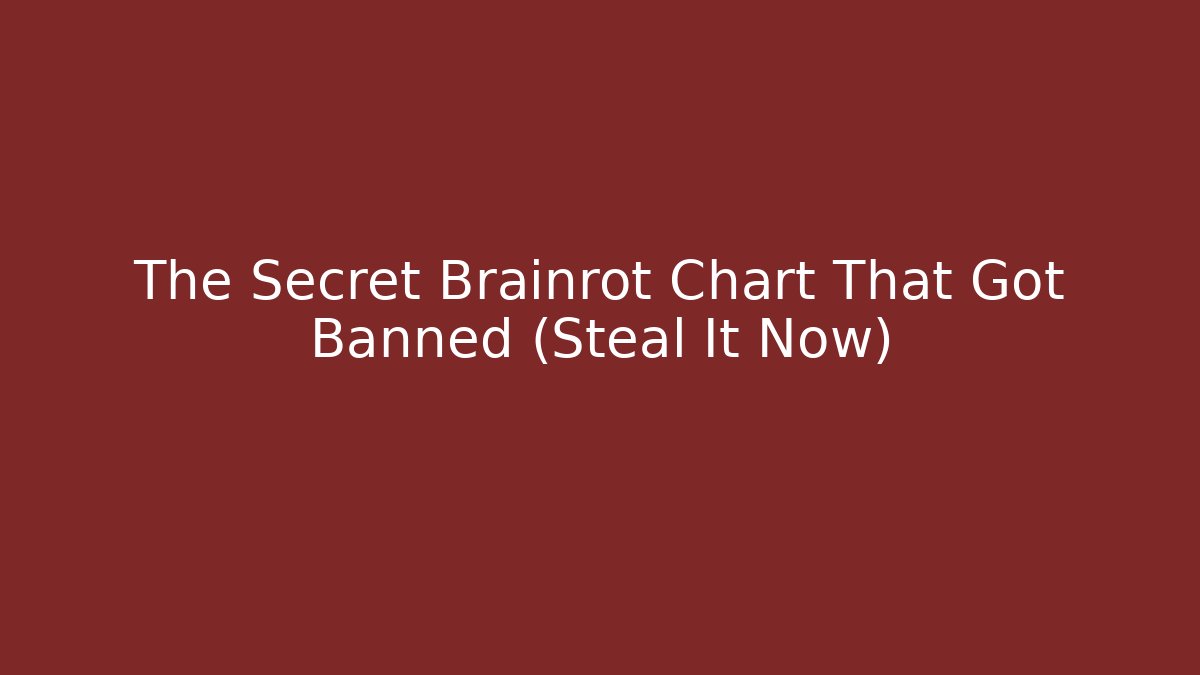 The Secret Brainrot Chart That Got Banned (Steal It Now)