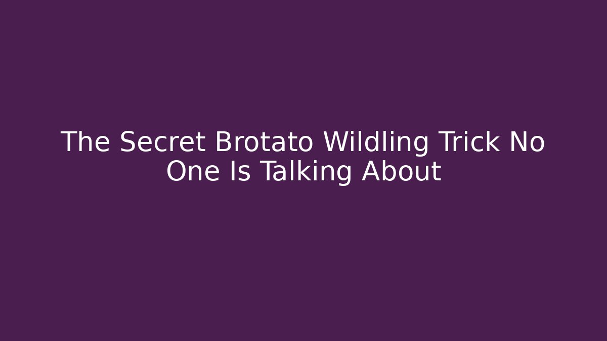 The Secret Brotato Wildling Trick No One Is Talking About
