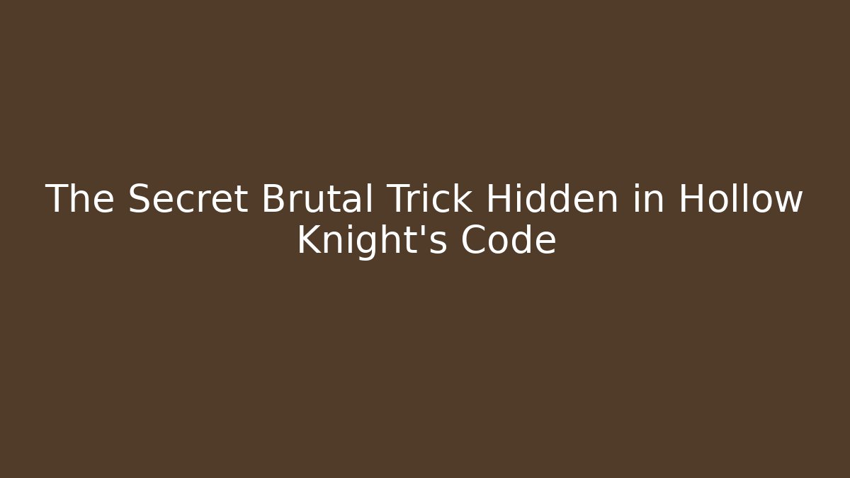 The Secret Brutal Trick Hidden in Hollow Knight's Code - Critter Realm