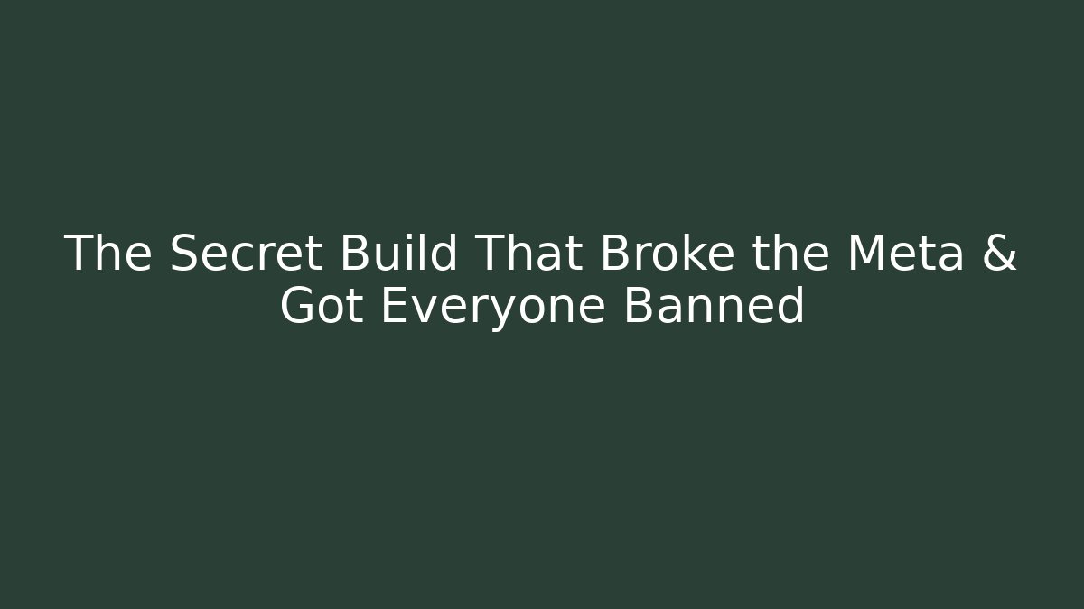 The Secret Build That Broke the Meta & Got Everyone Banned