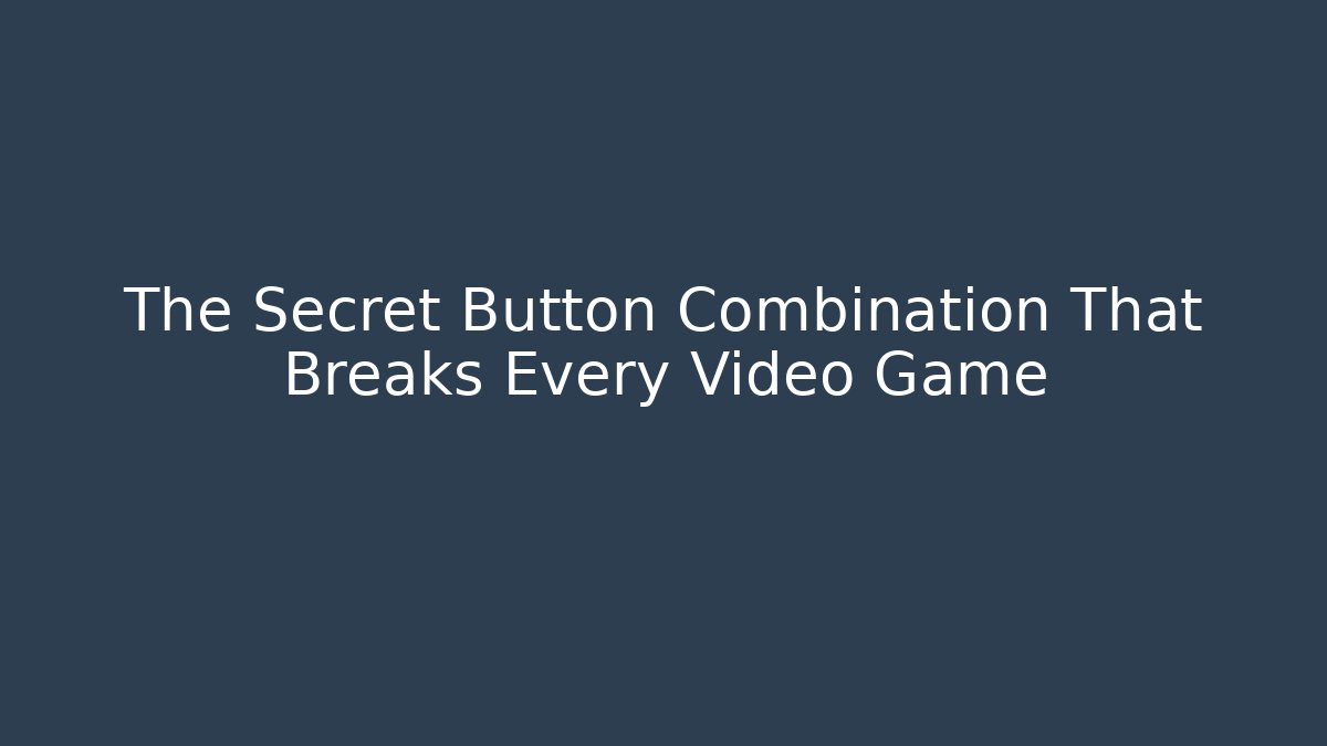 The Secret Button Combination That Breaks Every Video Game - Critter Realm