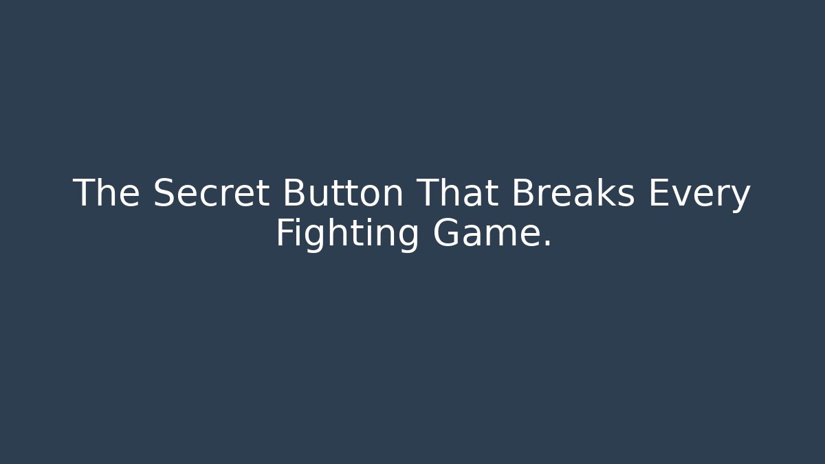 The Secret Button That Breaks Every Fighting Game. - Critter Realm