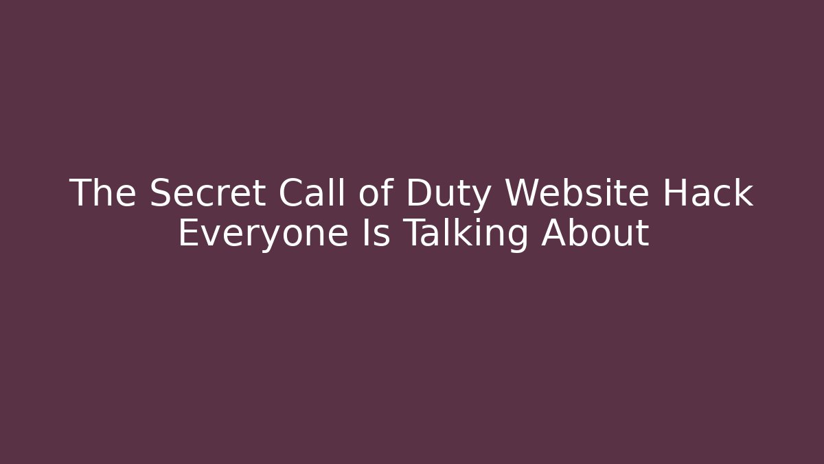 The Secret Call of Duty Website Hack Everyone Is Talking About