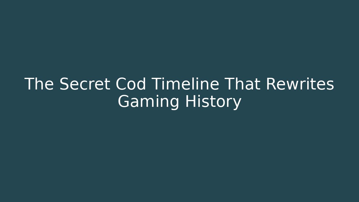 The Secret Cod Timeline That Rewrites Gaming History
