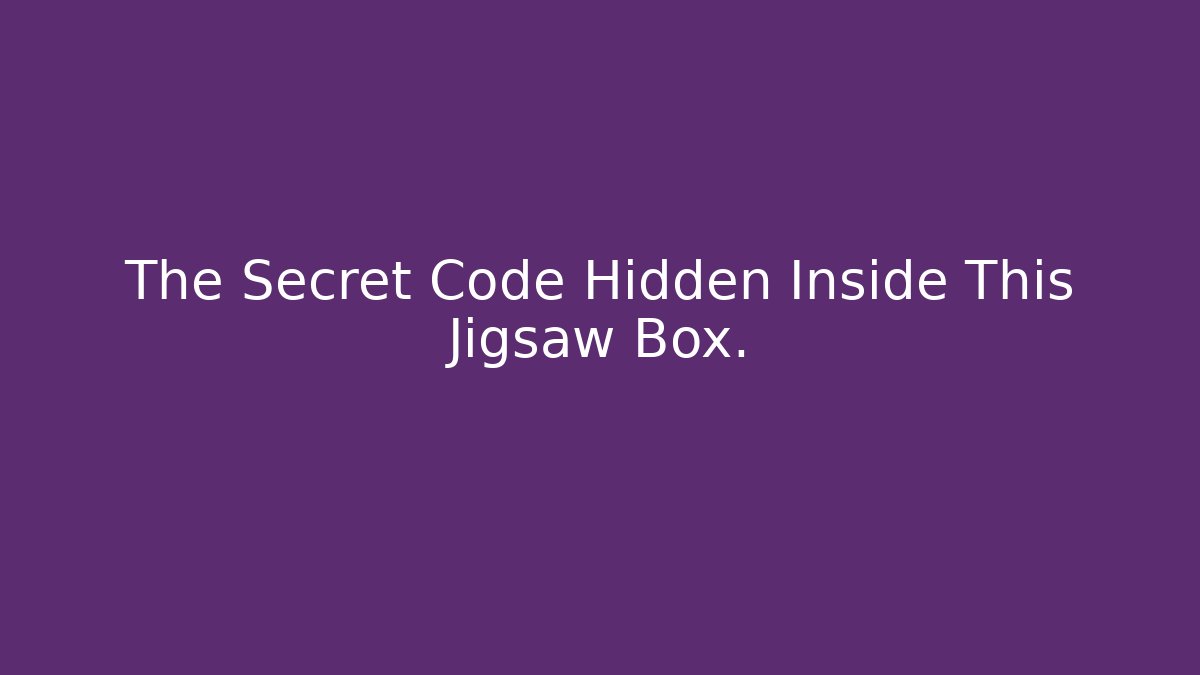 The Secret Code Hidden Inside This Jigsaw Box. - Critter Realm