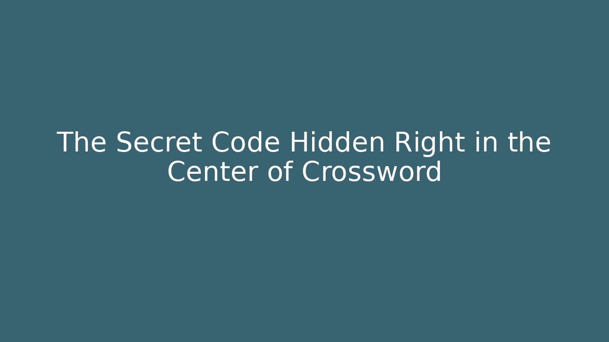 The Secret Code Hidden Right in the Center of Crossword