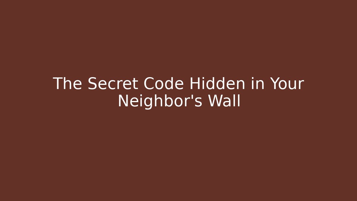 The Secret Code Hidden in Your Neighbor's Wall - Critter Realm