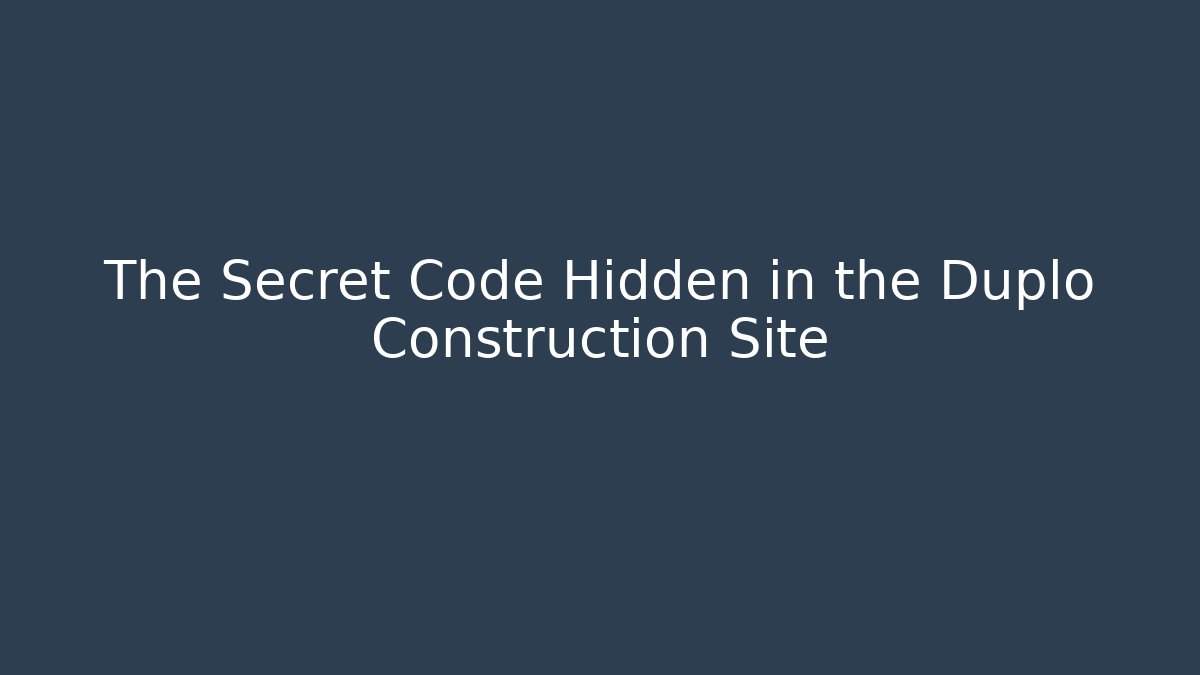 The Secret Code Hidden in the Duplo Construction Site