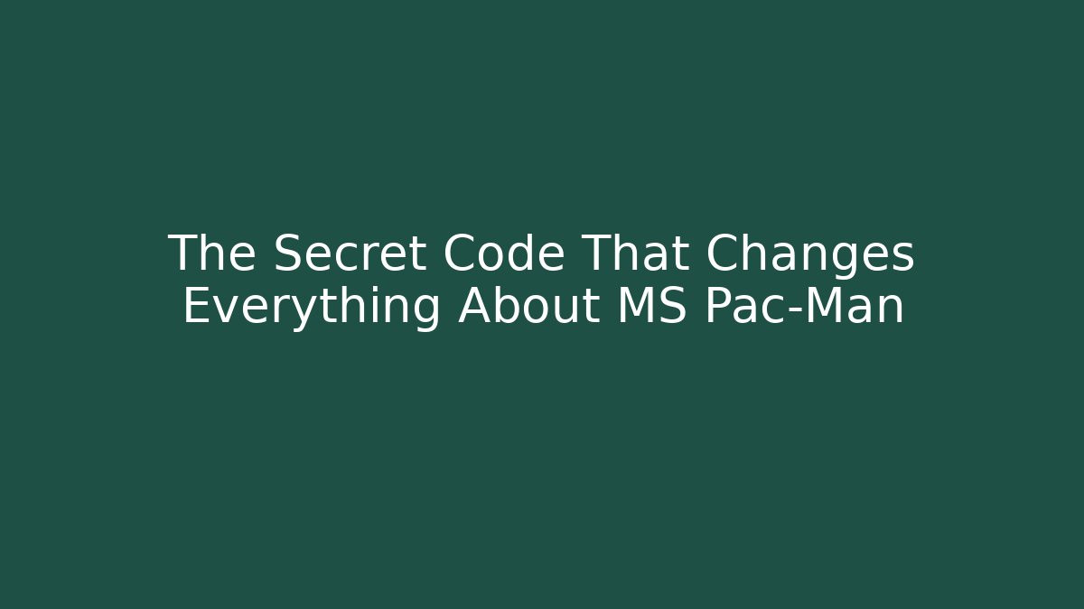 The Secret Code That Changes Everything About MS Pac-Man