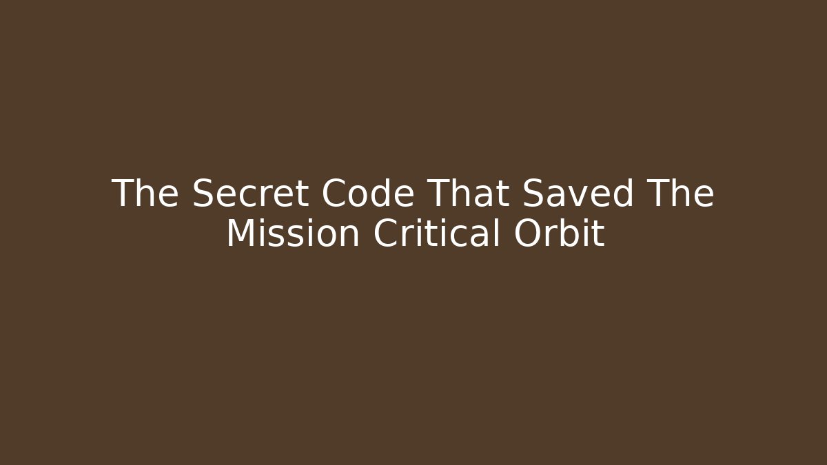 The Secret Code That Saved The Mission Critical Orbit - Critter Realm