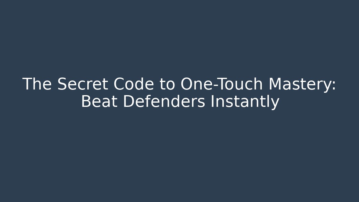 The Secret Code to One-Touch Mastery: Beat Defenders Instantly