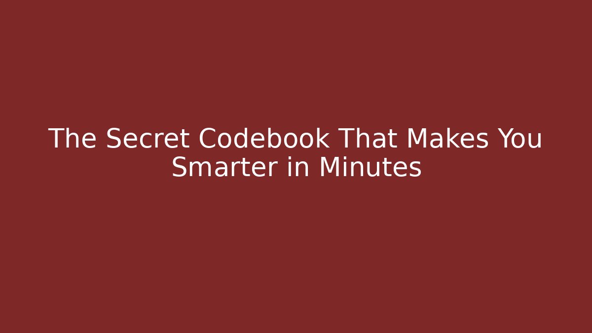 The Secret Codebook That Makes You Smarter in Minutes - Critter Realm