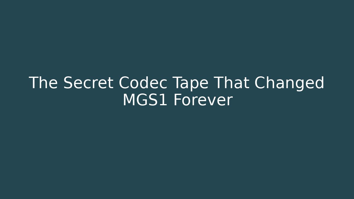 The Secret Codec Tape That Changed MGS1 Forever