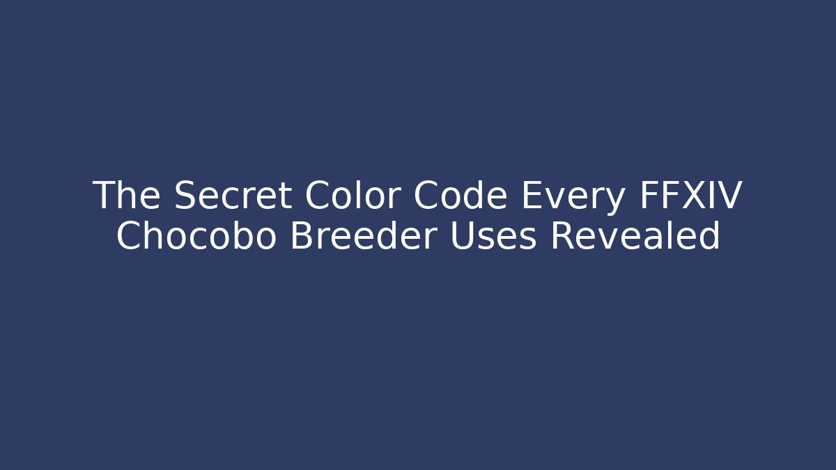 The Secret Color Code Every FFXIV Chocobo Breeder Uses Revealed