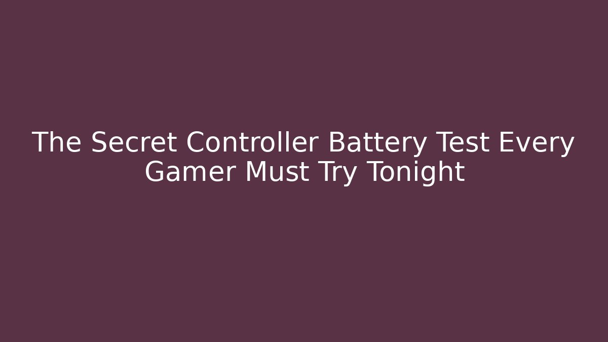 The Secret Controller Battery Test Every Gamer Must Try Tonight - Critter Realm