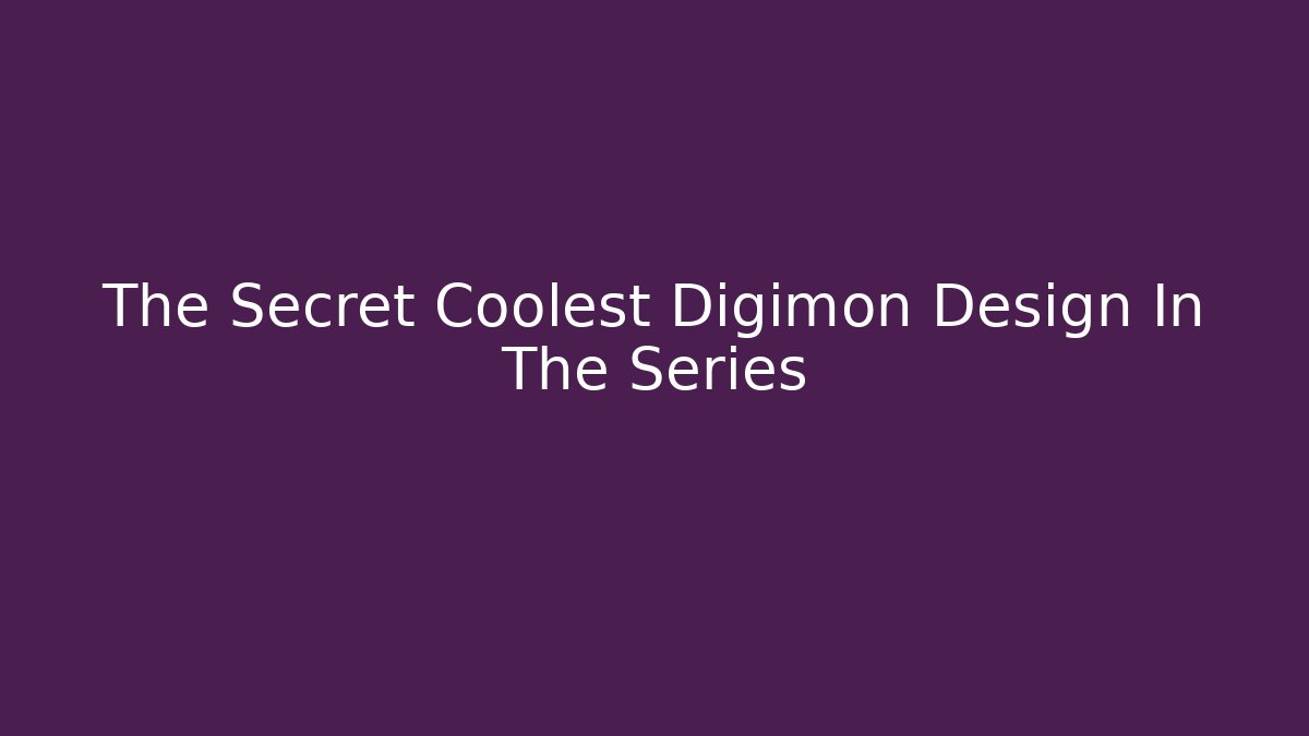 The Secret Coolest Digimon Design In The Series