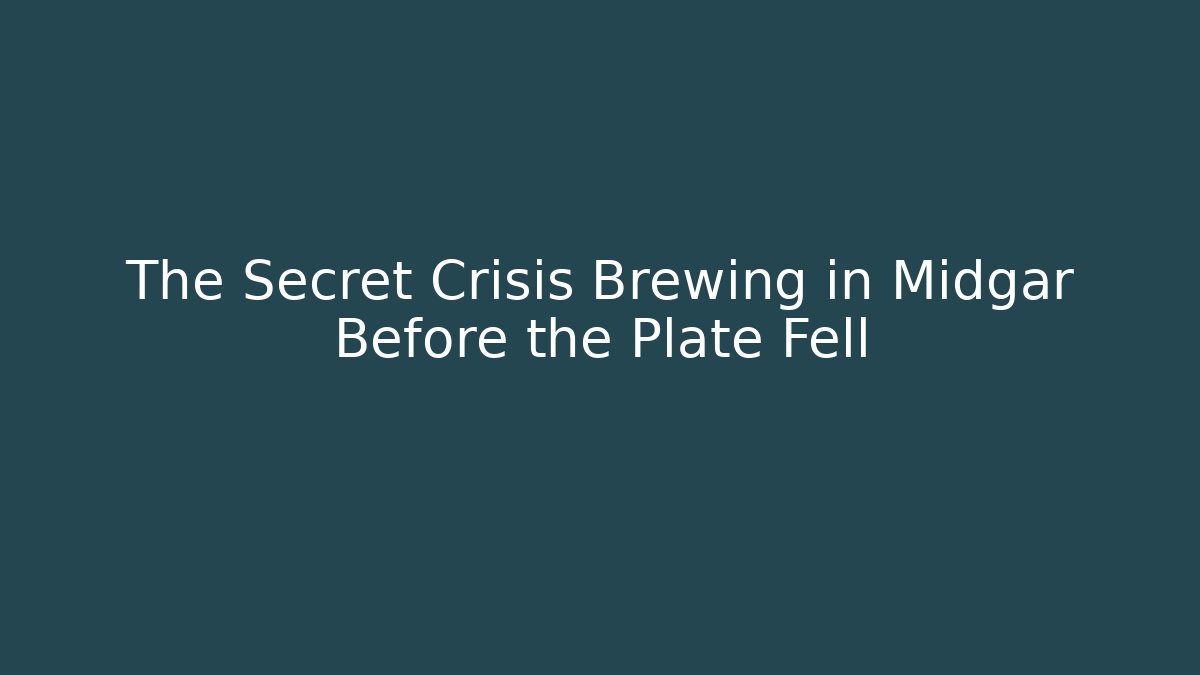 The Secret Crisis Brewing in Midgar Before the Plate Fell