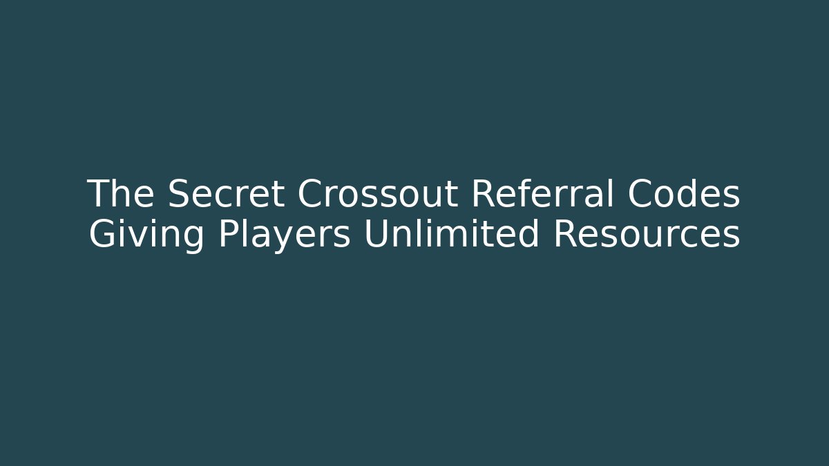 The Secret Crossout Referral Codes Giving Players Unlimited Resources
