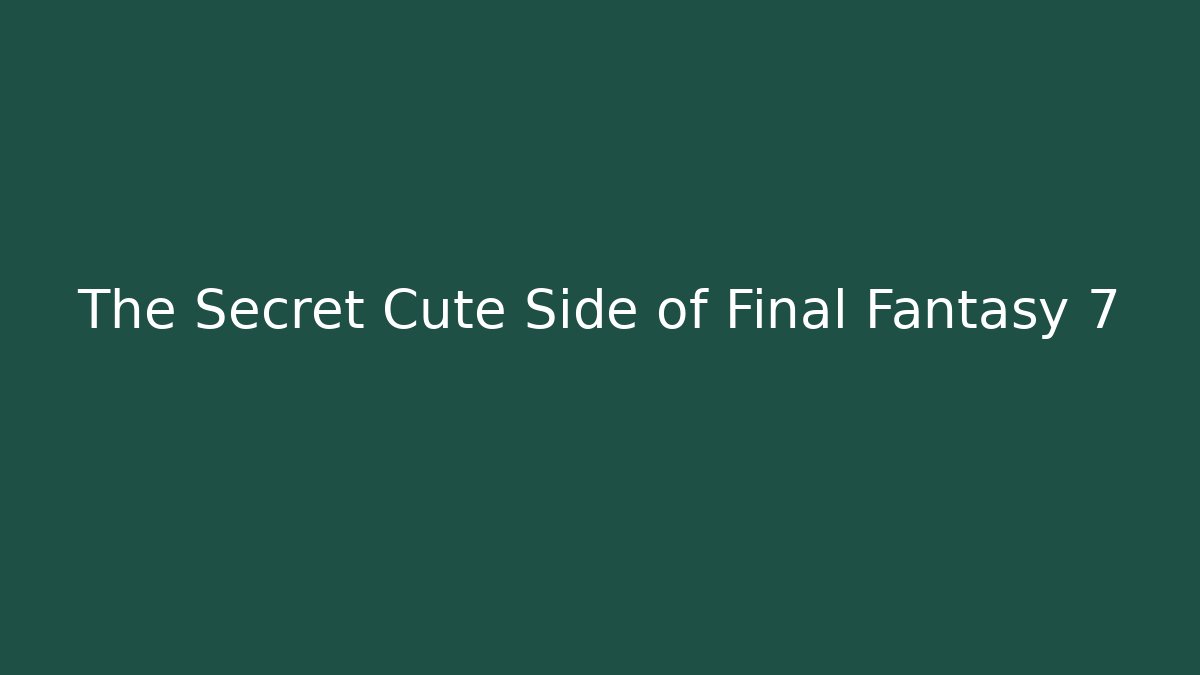 The Secret Cute Side of Final Fantasy 7 - Critter Realm