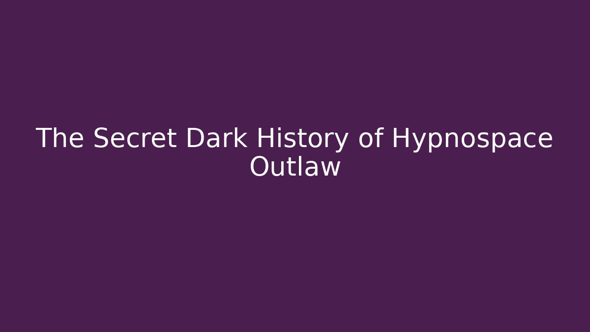 The Secret Dark History of Hypnospace Outlaw