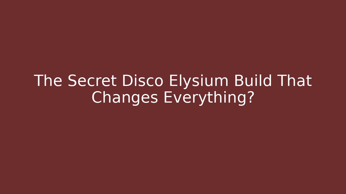 The Secret Disco Elysium Build That Changes Everything?
