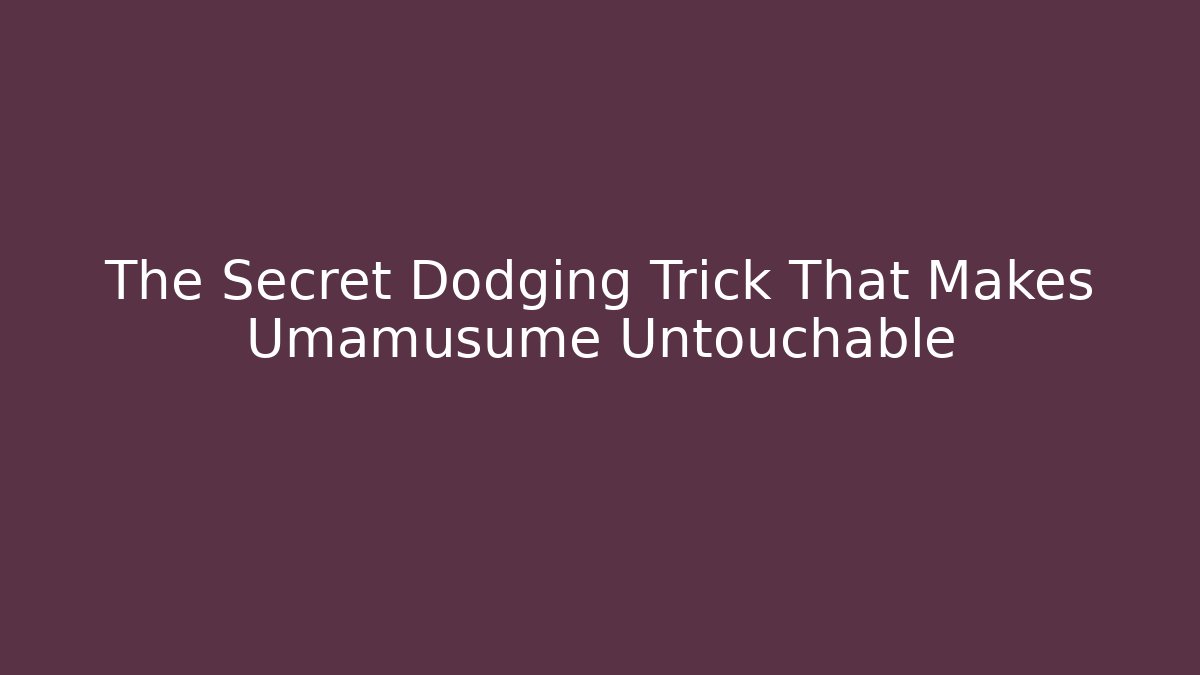 The Secret Dodging Trick That Makes Umamusume Untouchable - Critter Realm