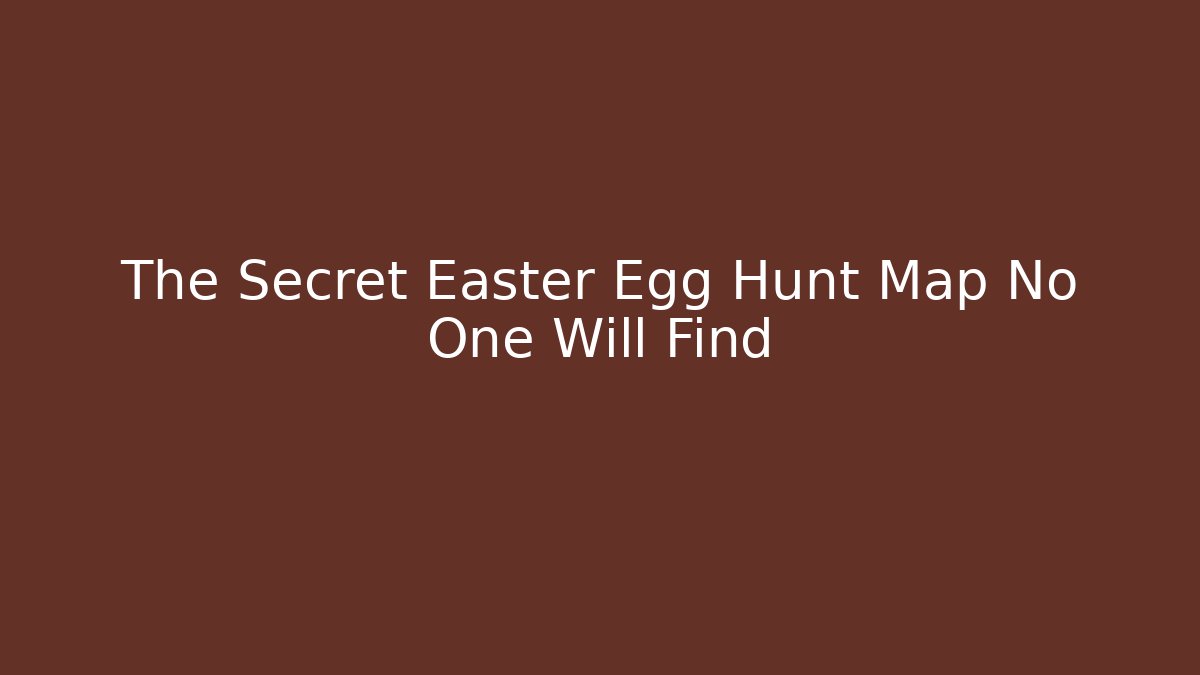 The Secret Easter Egg Hunt Map No One Will Find - Critter Realm