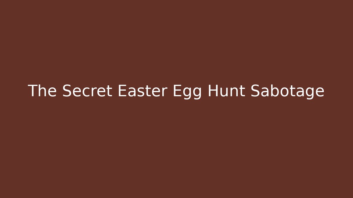 The Secret Easter Egg Hunt Sabotage - Critter Realm
