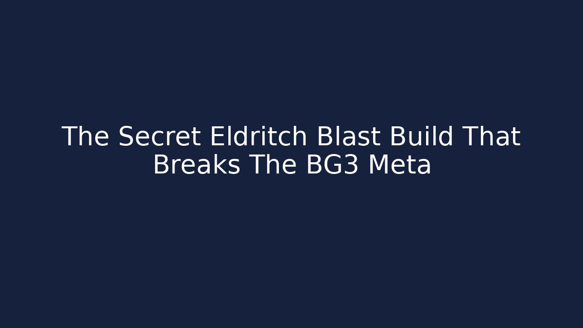 The Secret Eldritch Blast Build That Breaks The BG3 Meta